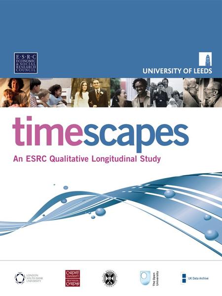 Secondary Analysis and Timescapes ‘The plan for the dataset created from the Timescapes projects and their affiliates is that it will live on as an accessible.