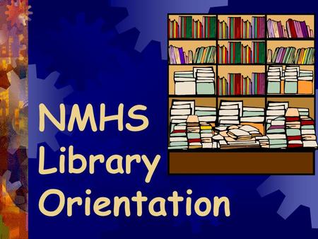 NMHS Library Orientation. Mrs. Renard and Mrs. Norton media specialists Miss Kortnie media clerk.