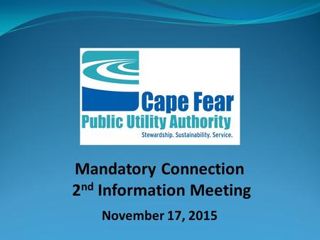 Mandatory Connection 2 nd Information Meeting November 17, 2015.