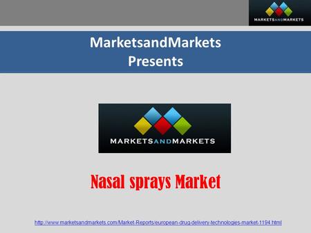 MarketsandMarkets Presents  Nasal sprays Market.