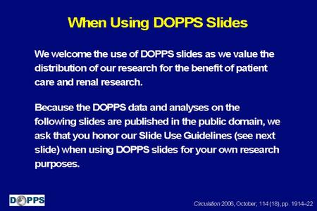 When Using DOPPS Slides. DOPPS Slide Use Guidelines.