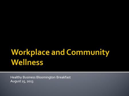 Healthy Business Bloomington Breakfast August 15, 2013.