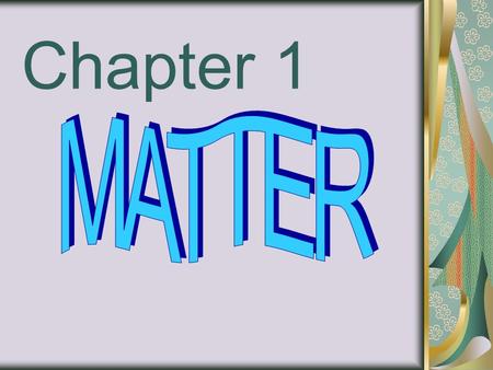 Chapter 1. 1.1 Atoms and Molecules At the end of this topic, students should be able to: Describe proton, electron and neutron. Define proton no.,Z, nucleon.