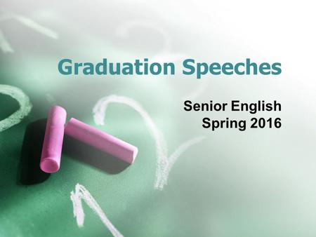 Graduation Speeches Senior English Spring 2016. Graduation Speeches Russell Wilson Commencement Speech UW- Madison 2016.