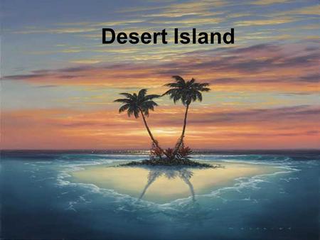 Desert Island. Social Influence PSYB2 Social Influence ‘Efforts by one or more individuals to change the attitudes, beliefs, perceptions or behaviours.