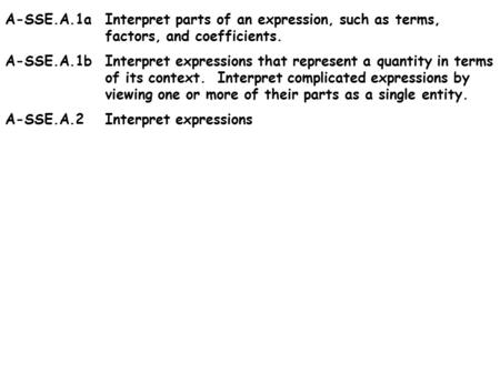 Holt Geometry 3-1 Lines and Angles A-SSE.A.1aInterpret parts of an expression, such as terms, factors, and coefficients. A-SSE.A.1bInterpret expressions.