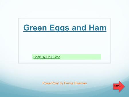 Green Eggs and Ham PowerPoint by Emma Eiseman Book By Dr. Suess next.