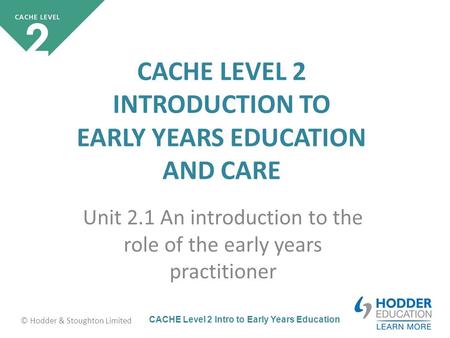 Unit 2.1 An introduction to the role of the early years practitioner