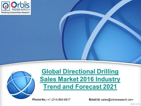 Global Directional Drilling Sales Market 2016 Industry Trend and Forecast 2021 Phone No.: +1 (214) 884-6817  id: