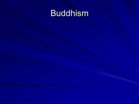 Buddhism. Origins Beliefs Religious Practices Worship and Meditation.