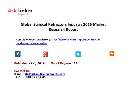 Global Surgical Retractors Industry 2016 Market Research Report Published - Aug 2016 Complete Report