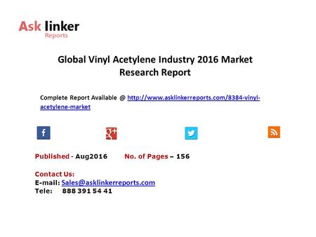 Global Vinyl Acetylene Industry 2016 Market Research Report Published - Aug2016 Complete Report