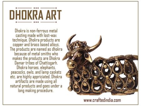 DHOKRA ART. BLUE POTTERY CERAMICS MARBLE ART WOODEN HANDICRAFTS. 

Http://www.craftedindia.com