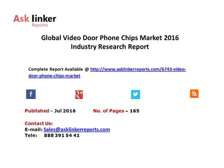 Global Video Door Phone Chips Market 2016 Industry Research Report Published – Jul 2016 Complete Report