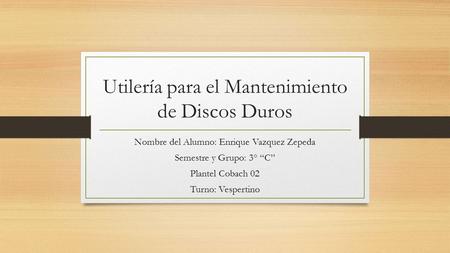 Utilería para el Mantenimiento de Discos Duros