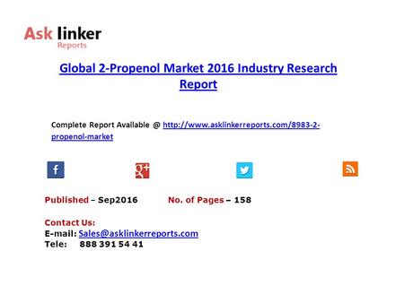 Global 2-Propenol Market 2016 Industry Research Report Published – Sep2016 Complete Report  propenol-markethttp://www.asklinkerreports.com/