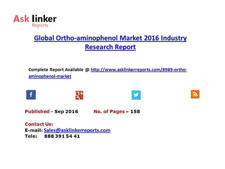 Global Ortho-aminophenol Market 2016 Industry Research Report Published – Sep 2016 Complete Report