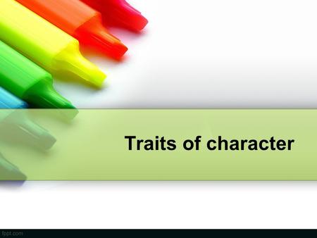 Traits of character. What are the person’s main traits of character? Mark likes to spend time drawing and painting. Some of his works were presented at.