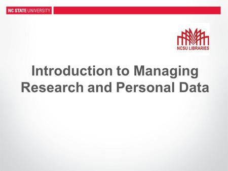 Introduction to Managing Research and Personal Data.