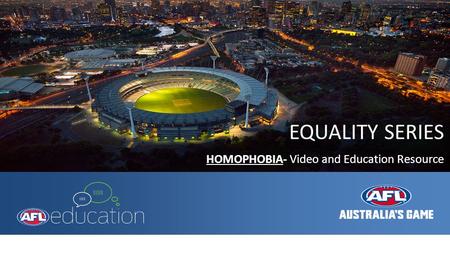 EQUALITY SERIES HOMOPHOBIA- Video and Education Resource.