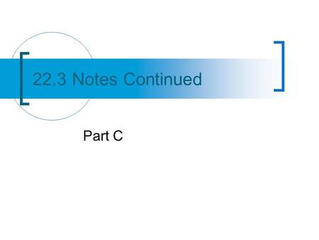 22.3 Notes Continued Part C. Objectives Write formulas and names for covalent compounds.