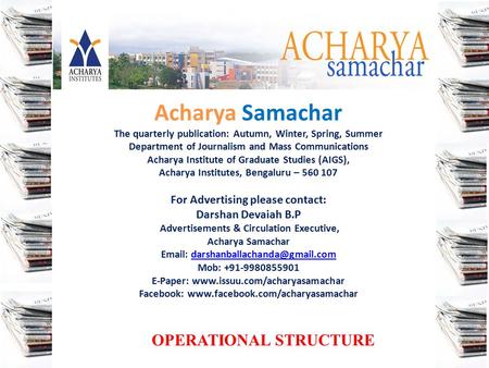 Acharya Samachar The quarterly publication: Autumn, Winter, Spring, Summer Department of Journalism and Mass Communications Acharya Institute of Graduate.