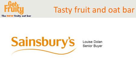 Tasty fruit and oat bar Louise Dolan Senior Buyer.