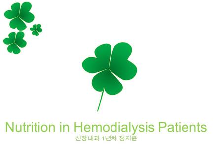 Nutrition in Hemodialysis Patients 신장내과 1 년차 정지윤.