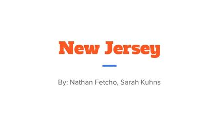 New Jersey By: Nathan Fetcho, Sarah Kuhns. Was New Jersey successful or a failure? Yes, New Jersey was successful as a colony from 1664 to 1776 when it.