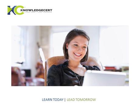 LEARN TODAY | LEAD TOMORROW. Enterprise Workforce Training and Development  We provide professional training using latest technologies and tools - To.