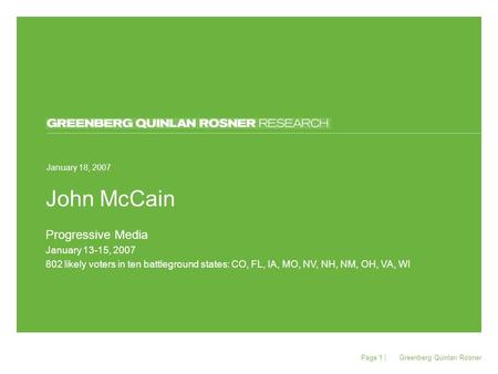 November 18, 2016 Greenberg Quinlan Rosner Page 1 | John McCain January 18, 2007 Progressive Media January 13-15, likely voters in ten battleground.