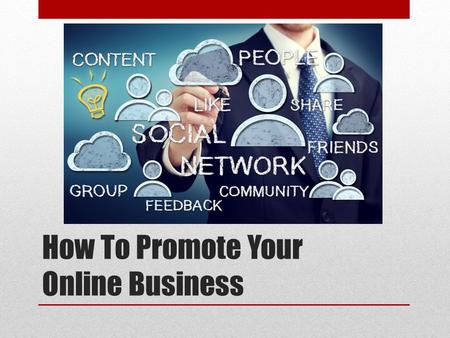 How To Promote Your Online Business. Press Release You write a press release to announce the latest news from your business, then you submit it to submission.