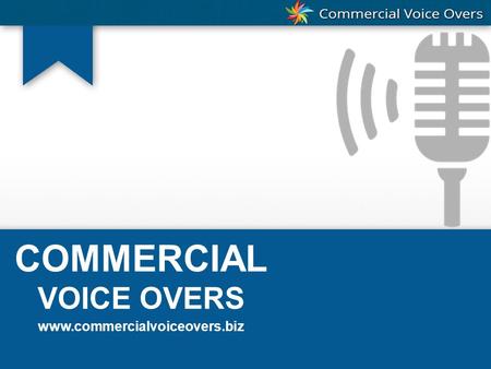 COMMERCIAL VOICE OVERS