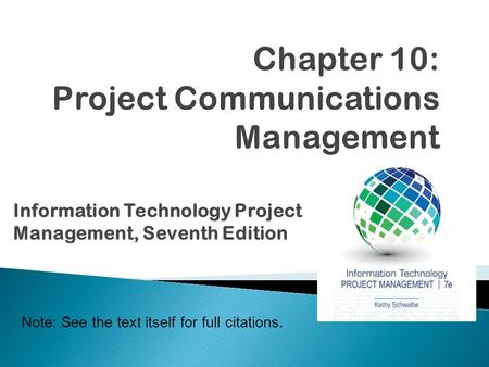 Note: See the text itself for full citations. Information Technology Project Management, Seventh Edition.