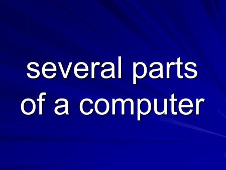 Several parts of a computer. The Mother Board CPUSMPSRAM Hard Disk Drive (HDD) Floppy Disk Drive (FDD) CD ROM Drive CD Writer AGP Card LAN Card.