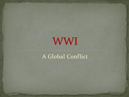 A Global Conflict Russian Army pushes into Germany Battle of Tannenberg: Russian suffer defeat and retreat Russia was poorly equipped for modern.