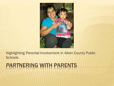 Highlighting Parental Involvement in Aiken County Public Schools.