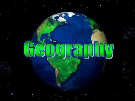 Exploring Geography CHAPTER 1 Section 1 The Five Themes of Geography –Objectives: Define the term geography. Identify the five themes of geography.