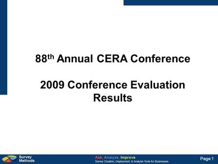 Page 1 88 th Annual CERA Conference 2009 Conference Evaluation Results.