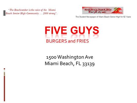 BURGERS and FRIES 1500 Washington Ave Miami Beach, FL The Student Newspaper of Miami Beach Senior High for 82 Years “The Beachcomber is the voice.