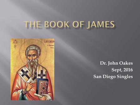 Dr. John Oakes Sept, 2016 San Diego Singles. Living the Christian Life Our life must agree with our faith Sub-themes: Patience (especially in suffering)