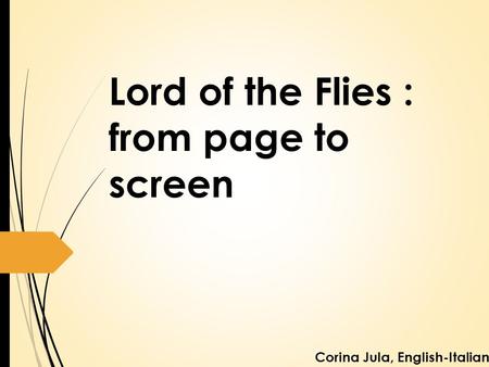 Lord of the Flies : from page to screen Corina Jula, English-Italian.