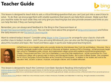 Teacher Guide This lesson is designed to teach kids to ask a critical thinking question that you can’t just put into a search box to solve. To do that,