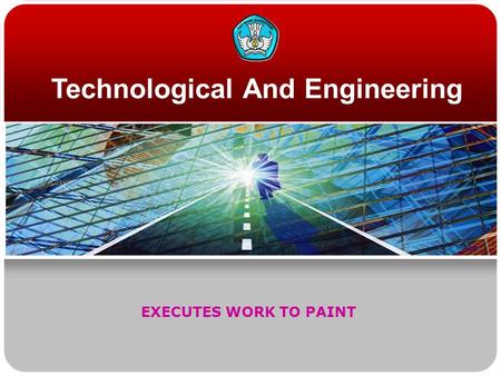 EXECUTES WORK TO PAINT Technological And Engineering.