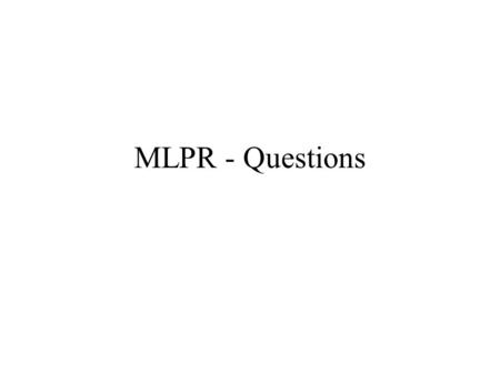 MLPR - Questions. Can you go through integration, differentiation etc. Why do we need priors? Difference between prior and posterior. What does Bayesian.