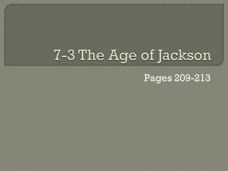 Pages  Election of 1824 Andrew Jackson won majority of popular vote and John Quincy Adams won majority of electoral votes.  Went to House and.