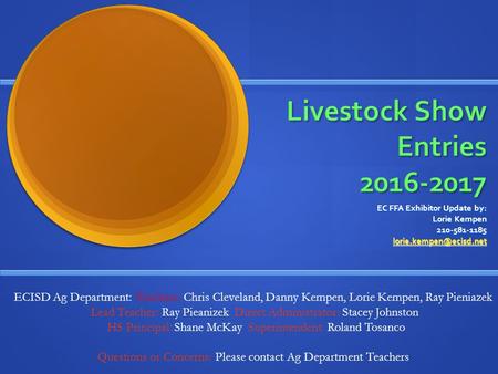 EC FFA Exhibitor Update by: Lorie Kempen ECISD Ag Department: Teachers: Chris Cleveland, Danny Kempen, Lorie Kempen,