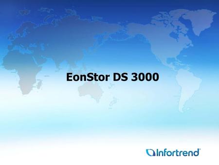 EonStor DS Specifications summary 2 EonStor DS 3000 Advantages High performance High scalability Easy upgradable host interface module Rich data.