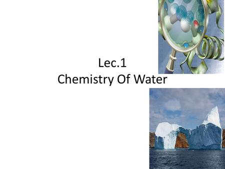 Lec.1 Chemistry Of Water. Biochemistry & Medicine Biochemistry can be defined as the science concerned with the chemical basis of life. Biochemistry can.