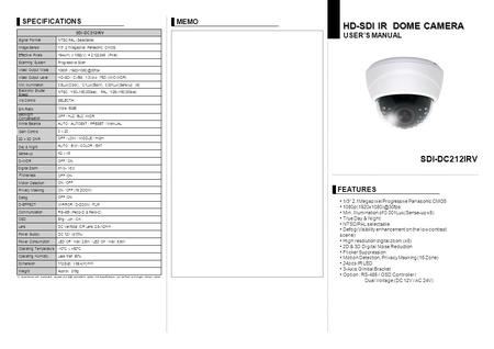 Iris Control SDI-DC212IRV HD-SDI IR DOME CAMERA USER’S MANUAL FEATURES SPECIFICATIONS MEMO 1/3” 2.1Megapixel Progressive Panasonic CMOS